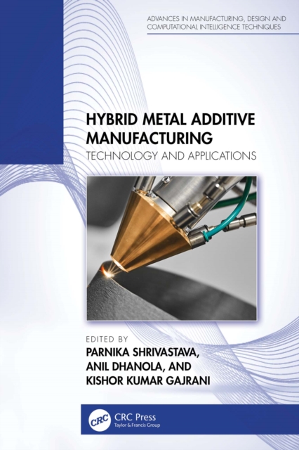 Hybrid Metal Additive Manufacturing : Technology and Applications, PDF eBook