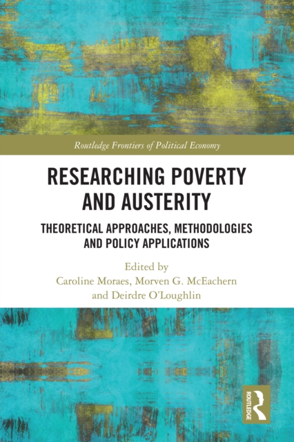 Researching Poverty and Austerity : Theoretical Approaches, Methodologies and Policy Applications, PDF eBook