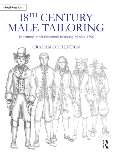 18th Century Male Tailoring : Theatrical and Historical Tailoring c1680 - 1790, PDF eBook