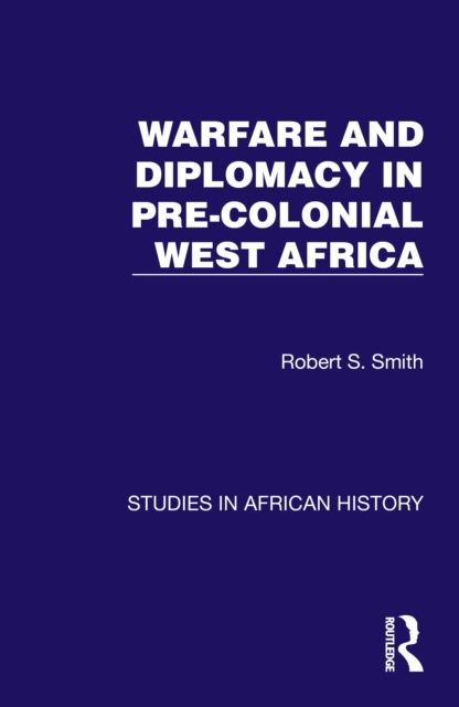 Warfare and Diplomacy in Pre-Colonial West Africa, EPUB eBook