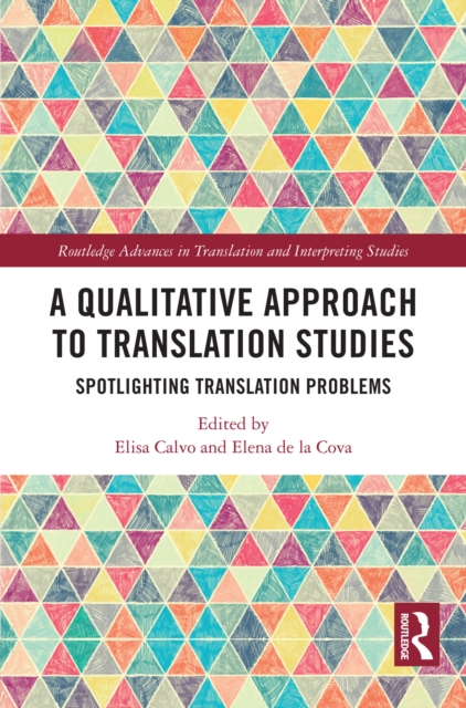 A Qualitative Approach to Translation Studies : Spotlighting Translation Problems, PDF eBook