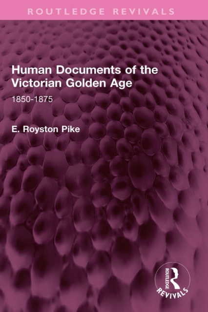 Human Documents of the Victorian Golden Age : 1850-1875, EPUB eBook