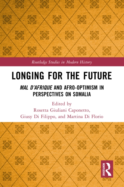 Longing for the Future : Mal D'Afrique and Afro-Optimism in Perspectives on Somalia, PDF eBook