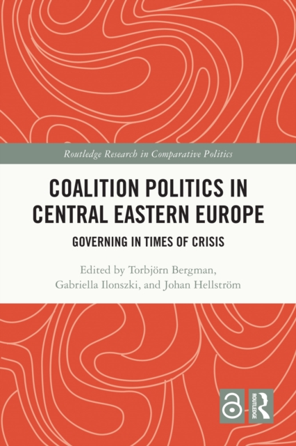 Coalition Politics in Central Eastern Europe : Governing in Times of Crisis, EPUB eBook