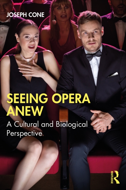 Seeing Opera Anew : A Cultural and Biological Perspective, EPUB eBook