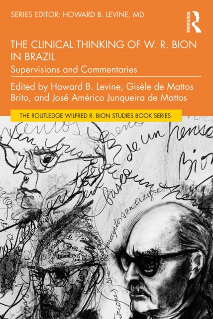 The Clinical Thinking of W. R. Bion in Brazil : Supervisions and Commentaries, PDF eBook