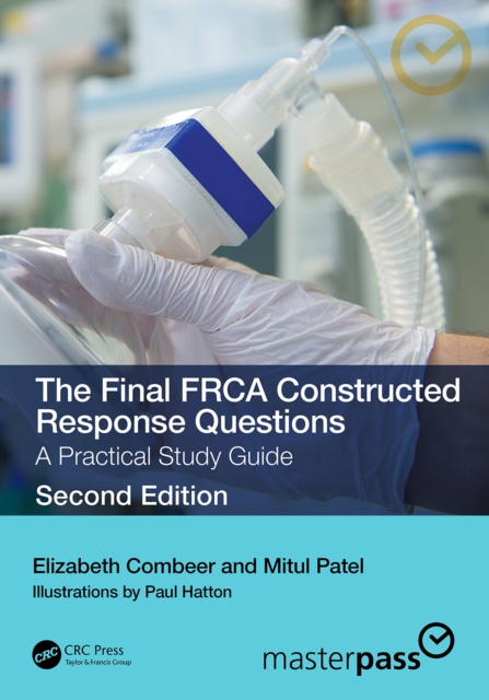 The Final FRCA Constructed Response Questions : A Practical Study Guide, EPUB eBook