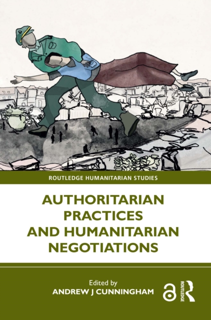 Authoritarian Practices and Humanitarian Negotiations, PDF eBook
