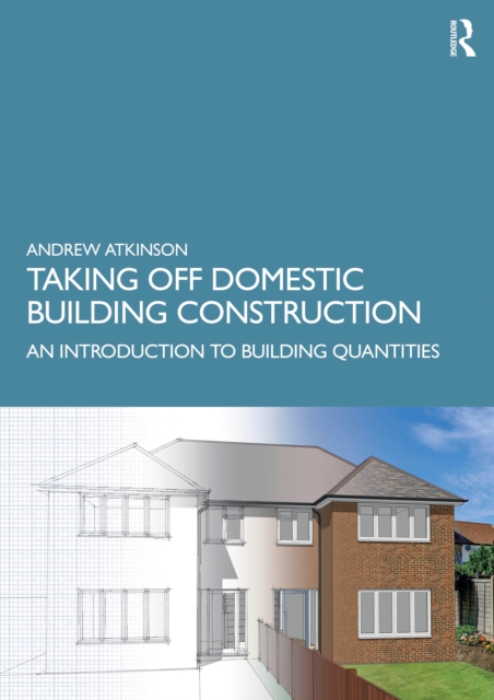 Taking Off Domestic Building Construction : An Introduction to Building Quantities, EPUB eBook
