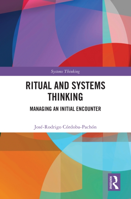 Ritual and Systems Thinking : Managing an Initial Encounter, PDF eBook