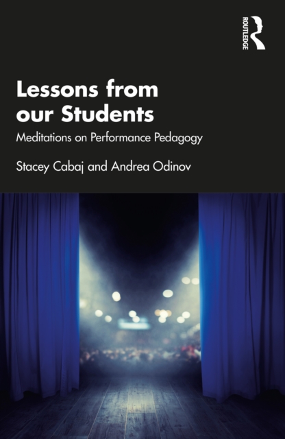 Lessons from our Students : Meditations on Performance Pedagogy, PDF eBook