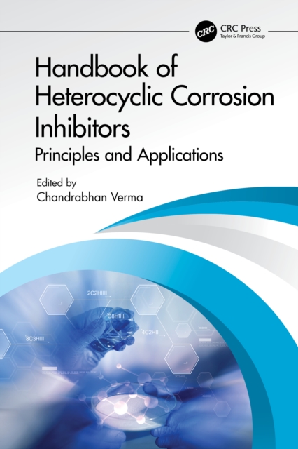 Handbook of Heterocyclic Corrosion Inhibitors : Principles and Applications, PDF eBook