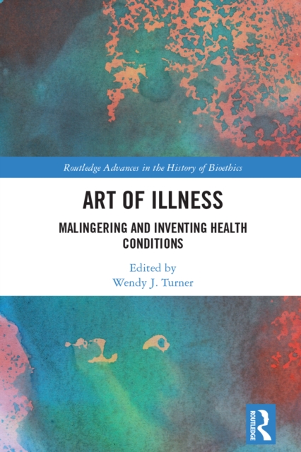 Art of Illness : Malingering and Inventing Health Conditions, PDF eBook
