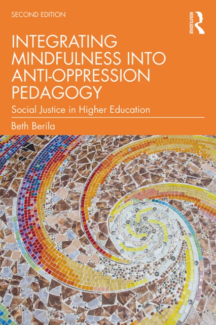 Integrating Mindfulness into Anti-Oppression Pedagogy : Social Justice in Higher Education, EPUB eBook