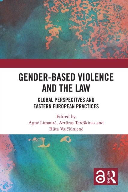 Gender-Based Violence and the Law : Global Perspectives and Eastern European Practices, PDF eBook