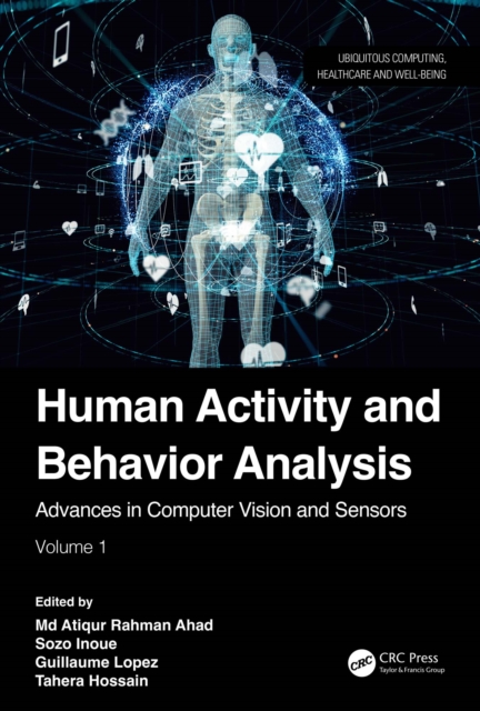 Human Activity and Behavior Analysis : Advances in Computer Vision and Sensors: Volume 1, EPUB eBook