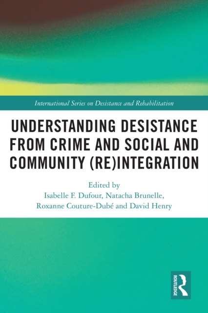 Understanding Desistance from Crime and Social and Community (Re)integration, PDF eBook