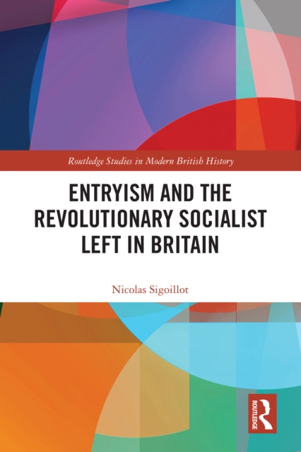 Entryism and the Revolutionary Socialist Left in Britain, PDF eBook