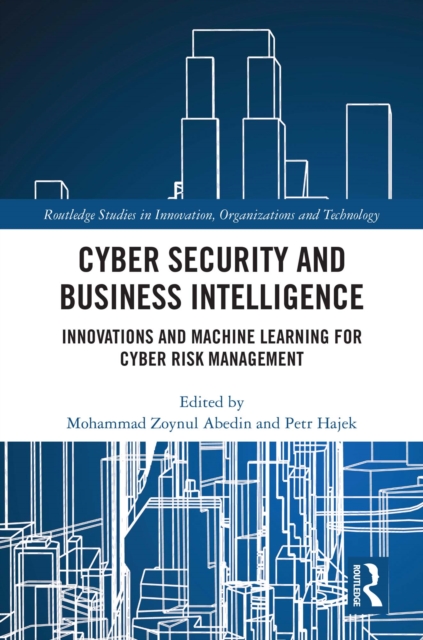 Cyber Security and Business Intelligence : Innovations and Machine Learning for Cyber Risk Management, PDF eBook