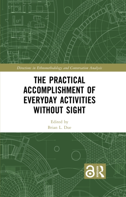The Practical Accomplishment of Everyday Activities Without Sight, EPUB eBook