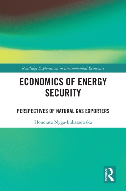 Economics of Energy Security : Perspectives of Natural Gas Exporters, PDF eBook