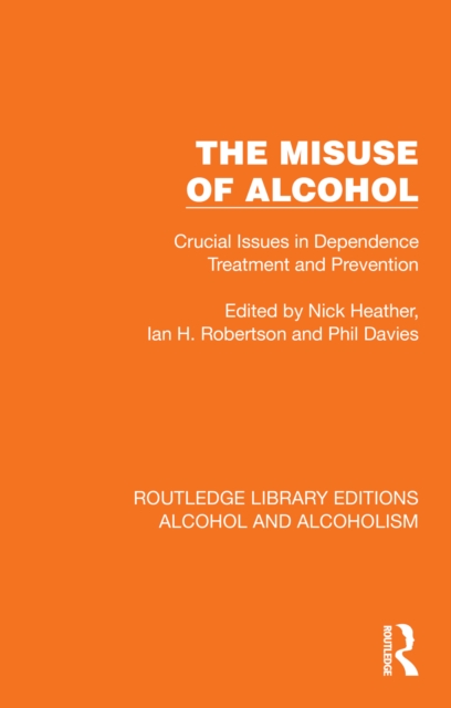 The Misuse of Alcohol : Crucial Issues in Dependence Treatment and Prevention, EPUB eBook