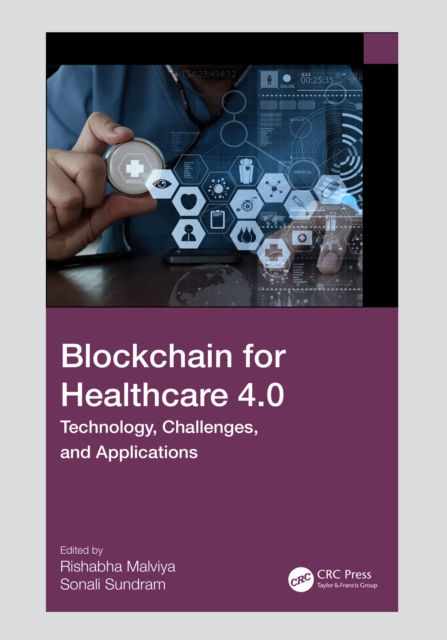 Blockchain for Healthcare 4.0 : Technology, Challenges, and Applications, PDF eBook