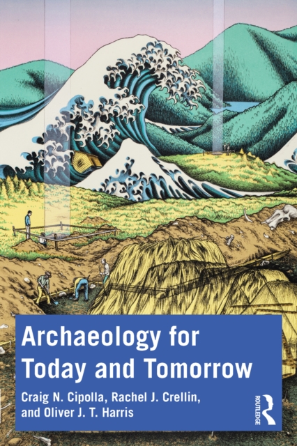 Archaeology for Today and Tomorrow, PDF eBook