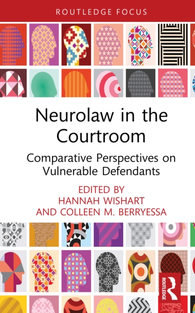 Neurolaw in the Courtroom : Comparative Perspectives on Vulnerable Defendants, EPUB eBook