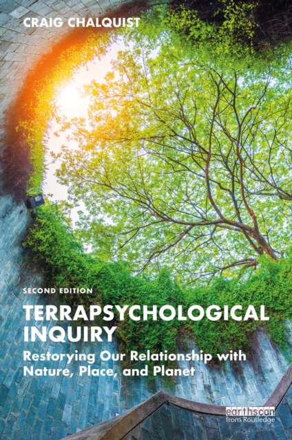 Terrapsychological Inquiry : Restorying Our Relationship with Nature, Place, and Planet, EPUB eBook