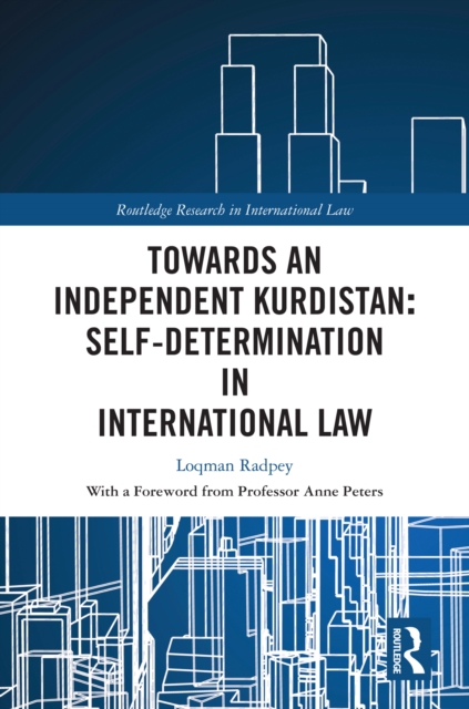 Towards an Independent Kurdistan: Self-Determination in International Law, EPUB eBook