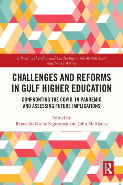 Challenges and Reforms in Gulf Higher Education : Confronting the COVID-19 Pandemic and Assessing Future Implications, EPUB eBook