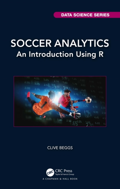 Soccer Analytics : An Introduction Using R, PDF eBook