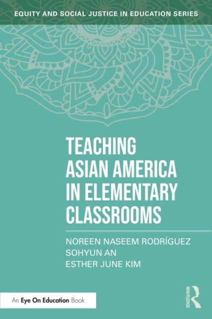 Teaching Asian America in Elementary Classrooms, PDF eBook
