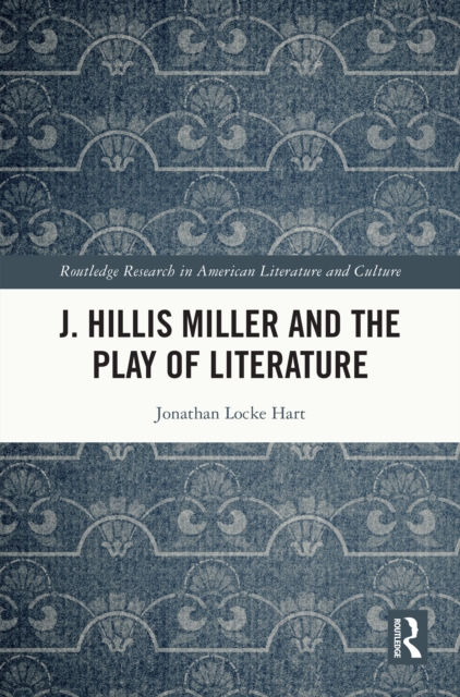 J. Hillis Miller and the Play of Literature, PDF eBook