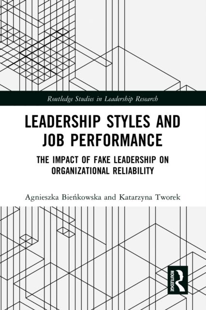 Leadership Styles and Job Performance : The Impact of Fake Leadership on Organizational Reliability, EPUB eBook