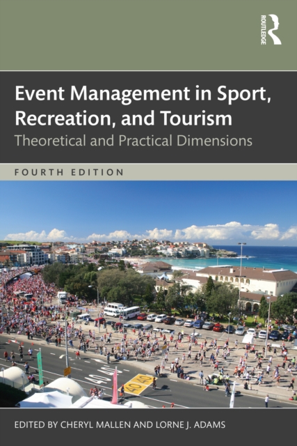 Event Management in Sport, Recreation, and Tourism : Theoretical and Practical Dimensions, EPUB eBook