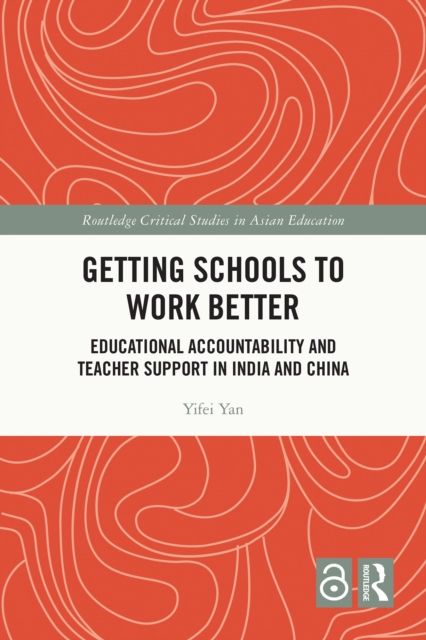 Getting Schools to Work Better : Educational Accountability and Teacher Support in India and China, PDF eBook