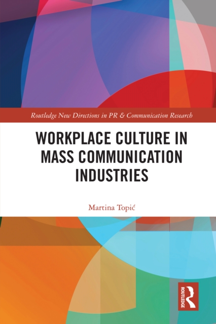 Workplace Culture in Mass Communication Industries, PDF eBook