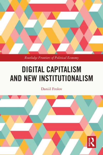Digital Capitalism and New Institutionalism, PDF eBook