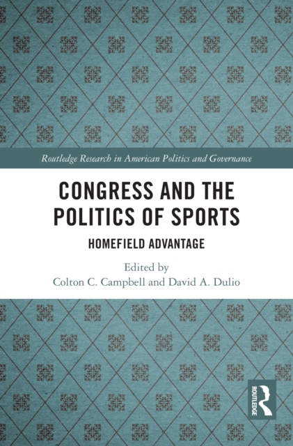 Congress and the Politics of Sports : Homefield Advantage, PDF eBook