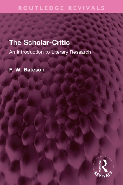 The Scholar-Critic : An Introduction to Literary Research, PDF eBook