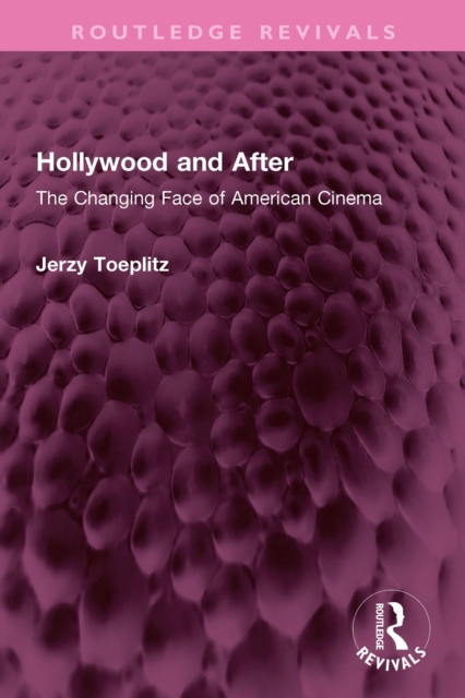 Hollywood and After : The Changing Face of American Cinema, PDF eBook