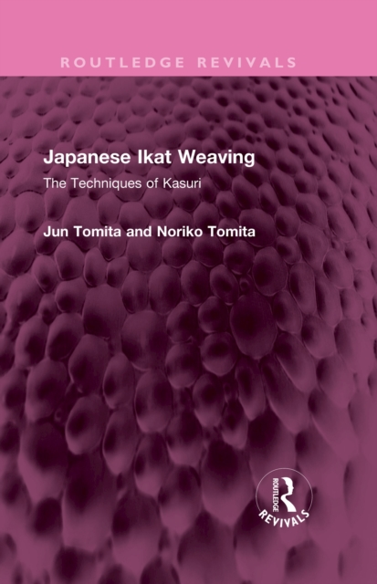 Japanese Ikat Weaving : The Techniques of Kasuri, EPUB eBook