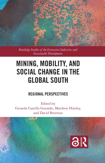 Mining, Mobility, and Social Change in the Global South : Regional Perspectives, PDF eBook