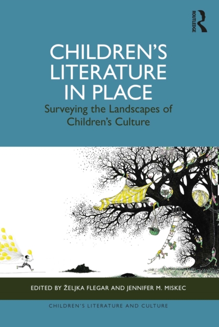 Children's Literature in Place : Surveying the Landscapes of Children's Culture, PDF eBook
