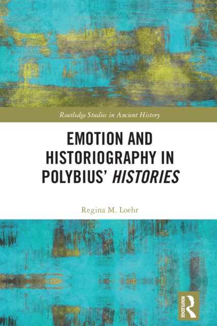 Emotion and Historiography in Polybius' Histories, PDF eBook