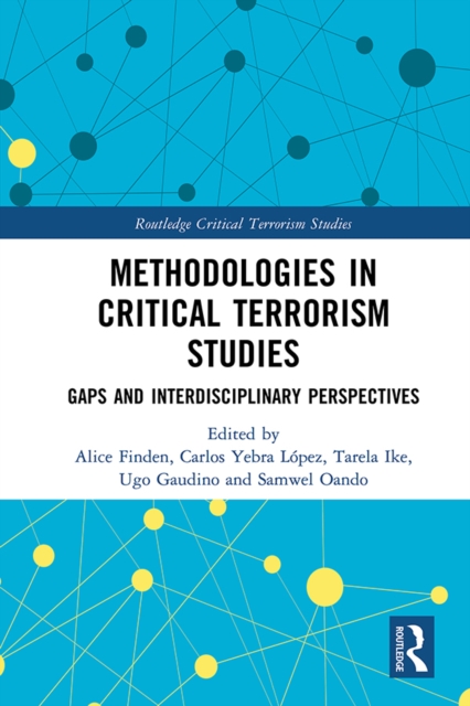 Methodologies in Critical Terrorism Studies : Gaps and Interdisciplinary Perspectives, PDF eBook