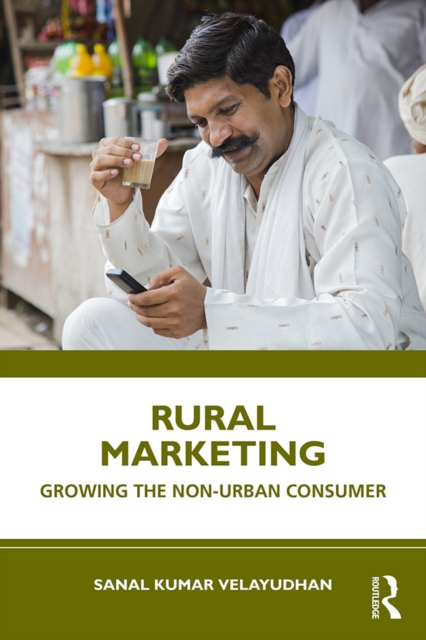 Rural Marketing : Growing the Non-urban Consumer, PDF eBook