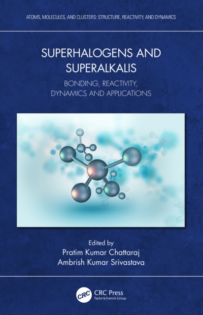 Superhalogens and Superalkalis : Bonding, Reactivity, Dynamics and Applications, EPUB eBook